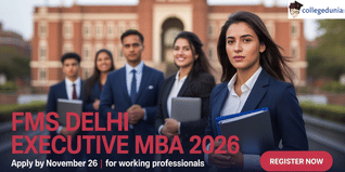FMS Delhi Invites Applications for Executive MBA 2026; Apply by Nov 26